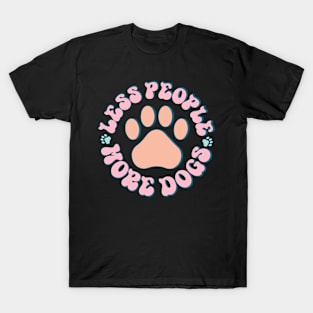 Retro Less People More Dogs Shirt, Best Gift for Dog Lovers T-Shirt